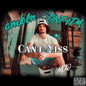 Can't Miss (Explicit)