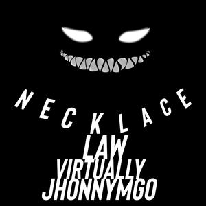 NECKLACE (feat. -Virtually- & Law.) [Explicit]