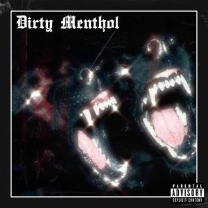 Dirty Menthol (feat. Yungsta Eggy) (Explicit)