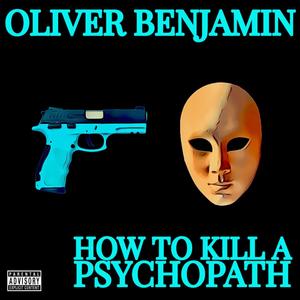 How to Kill a Psychopath (Explicit)