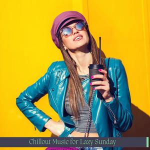 Chillout Music For Lazy Sunday