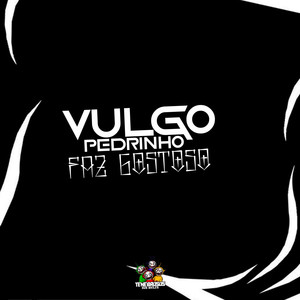 Vulgo Pedrinho Faz Gostoso (Explicit)