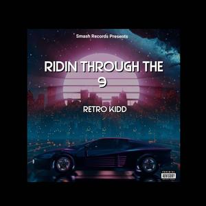 Riding Through The 9 (Explicit)