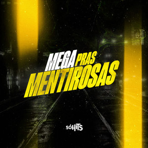 Mega Pras Mentirosas (Explicit)