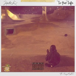 To the Top (Explicit)