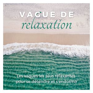 Océan de relaxation: Les vagues les plus relaxantes pour se détendre et s'endormir