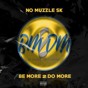 BM2DM (feat. No Muzzle SK) [Explicit]