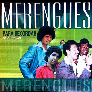 Merengues Para Recordar Solo Hits Vol. 1