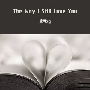 The Way I Still Love You