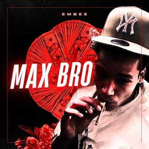 Max Bro (Explicit)