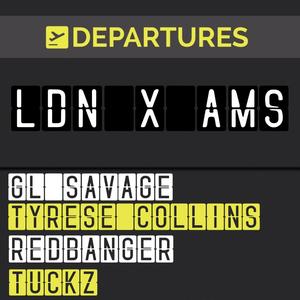 LDN X AMS(feat. GL Savage, Tyrese Collins & RedBanger) (Explicit)