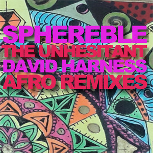 The Unhesitant (David Harness Afro Remixes)