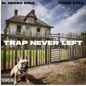 Trap Never Left (Explicit)