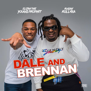 Dale And Brennan(Ft. Rugah Rollaxk) (Explicit)