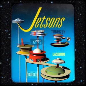 Jetsons(feat. Tubrizzy & Lasgiidi) (Explicit)