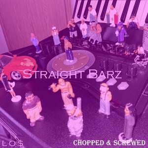 Straight Barz (Chopped & Screwed) (Explicit)