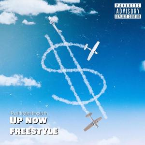 Up Now Freestyle (Explicit)