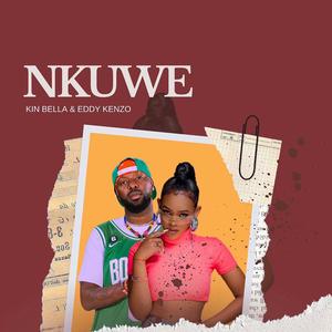 Nkuwe (feat. Kin Bella)