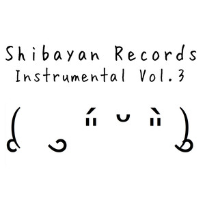 ShibayanRecords Instrumental Vol.3