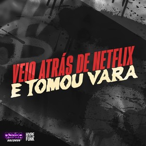 VEIO ATRÁS DE NETFLIX E TOMOU VARA (Explicit)