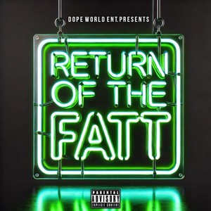 Return Of The Fatt (Explicit)