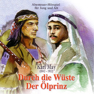 Karl May - Durch die Wüste + Der Ölprinz