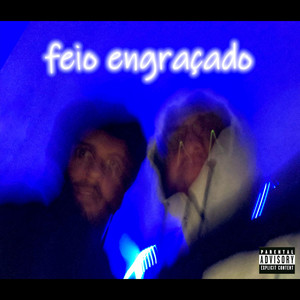 Feio Engraçado (Explicit)