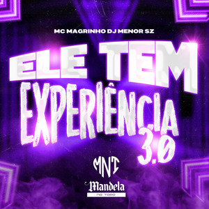 Ele Tem Experiência 3.0 (Explicit)