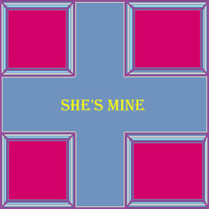 She's Mine