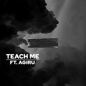 Teach Me (feat. Agiru) [Explicit]