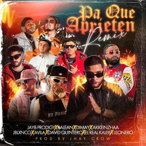 Pa Que Aprieten (feat. Balean, Dimay, Akkeinzhaa, JBLXNCO, Avila, David Quintero, El Real Kaleb & Leonero) [Remix] [Explicit]