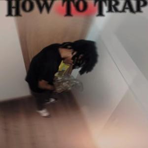 How To Trap (Explicit)