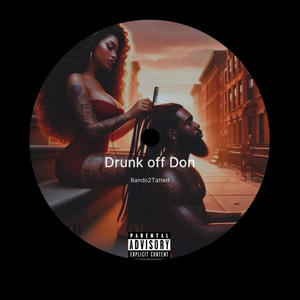 Drunk off Don (Explicit)