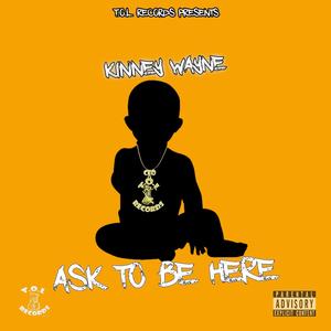 Ask To Be Here (Explicit)