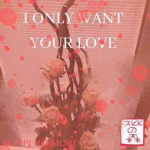 I Only Want Your Love(feat. Stuart Perera)