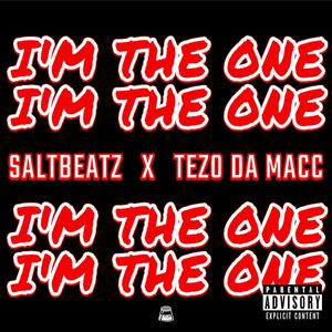 I'M THE ONE (feat. Tezo Da Macc) [Explicit]