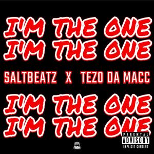I'M THE ONE (feat. Tezo Da Macc) (Explicit)