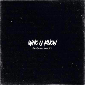 Who U Know (feat. S3) [Explicit]