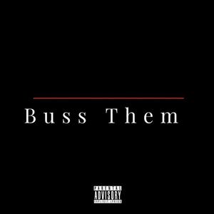 Buss Them (feat. Lil Gadaffi) (Explicit)
