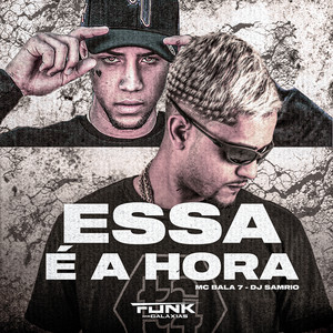 Essa É a Hora (Explicit)