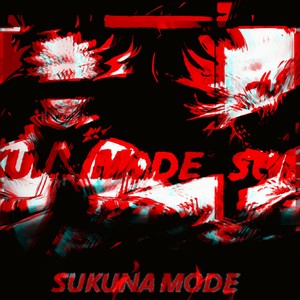 Sukuna Mode (Explicit)