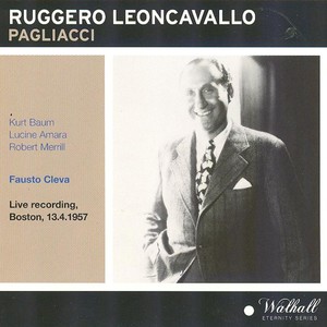 Ruggero Leoncavallo : Pagliacci (Live Recording Boston 13.04.1957)