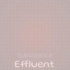 Subsistence Effluent