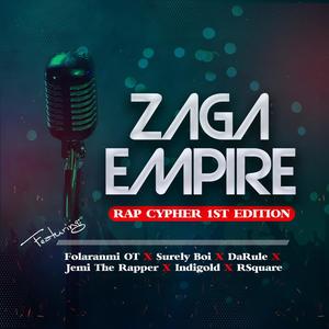 ZagaEmpire Cypher, Vol. 1 (feat. Folaranmi OT, Surely Boi, Jemi The Rapper, Darule, Indigold & Rsquare) [Explicit]