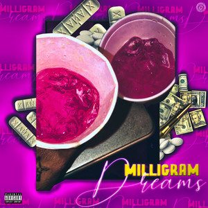 MilliGramDreams (Explicit)