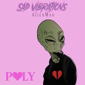 Poly (Sad Vibrations)