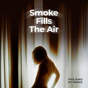 Smoke Fills The Air (feat. Ev.)