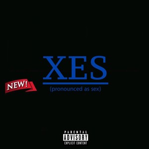 XES (Pronounced as Sex) - EP