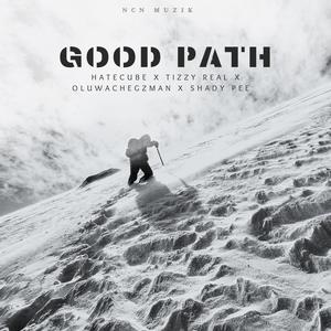 GOOD PATH (feat. Tizzy Real,Oluwachegzman & Shady Pee)
