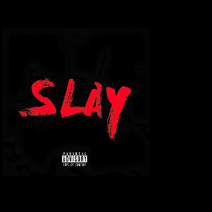 Slay (Explicit)